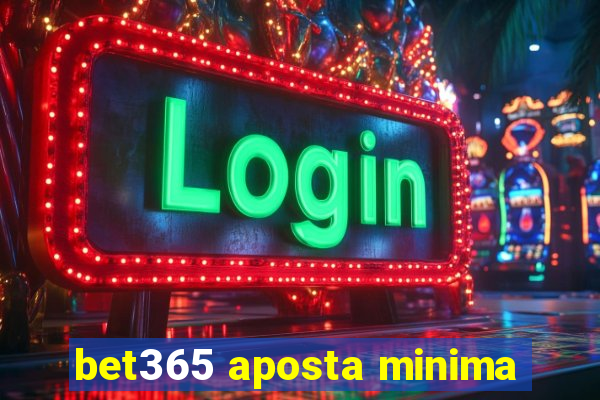 bet365 aposta minima